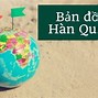 Hình Ảnh Hàn Quốc Trên Bản Đồ