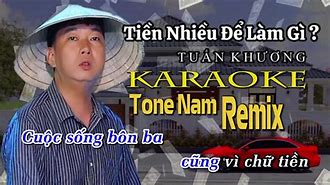 Tiền Nhiều Để Làm Gì Karaoke Tone Nam